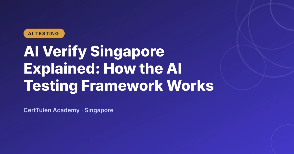 Title text AI Verify Singapore Explained on a CertTulen branded background