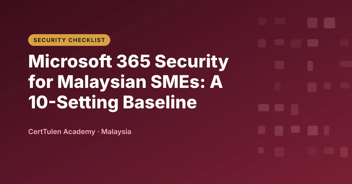Title text Microsoft 365 Security for Malaysian SMEs on a CertTulen branded background